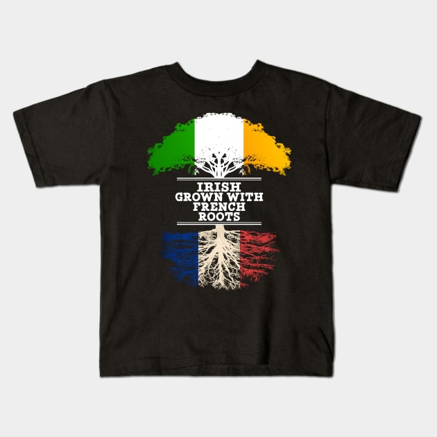 Irish Grown With French Roots - Gift for French With Roots From France Kids T-Shirt by Country Flags